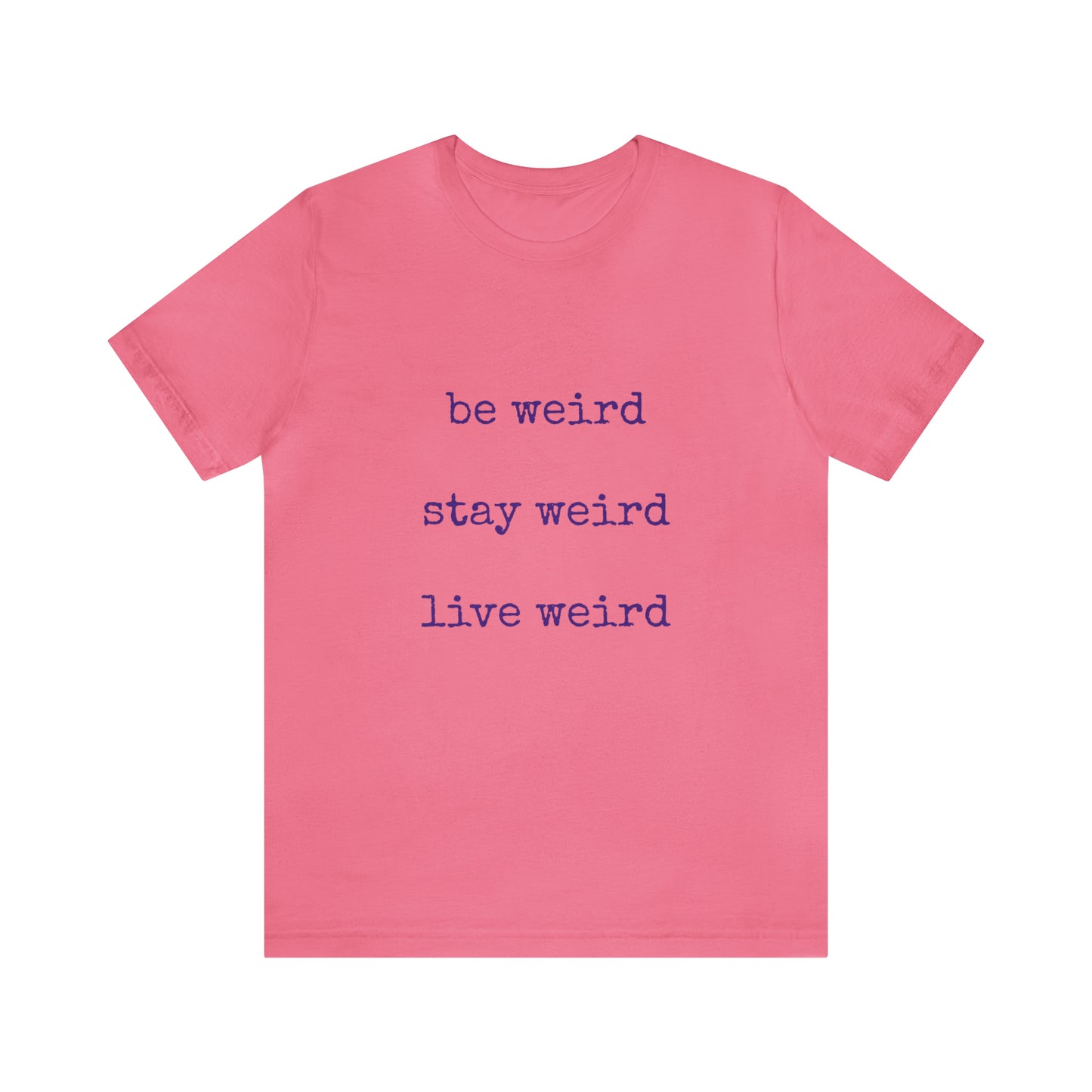 Live Weird Tee | Unisex Jersey Short Sleeve Tee