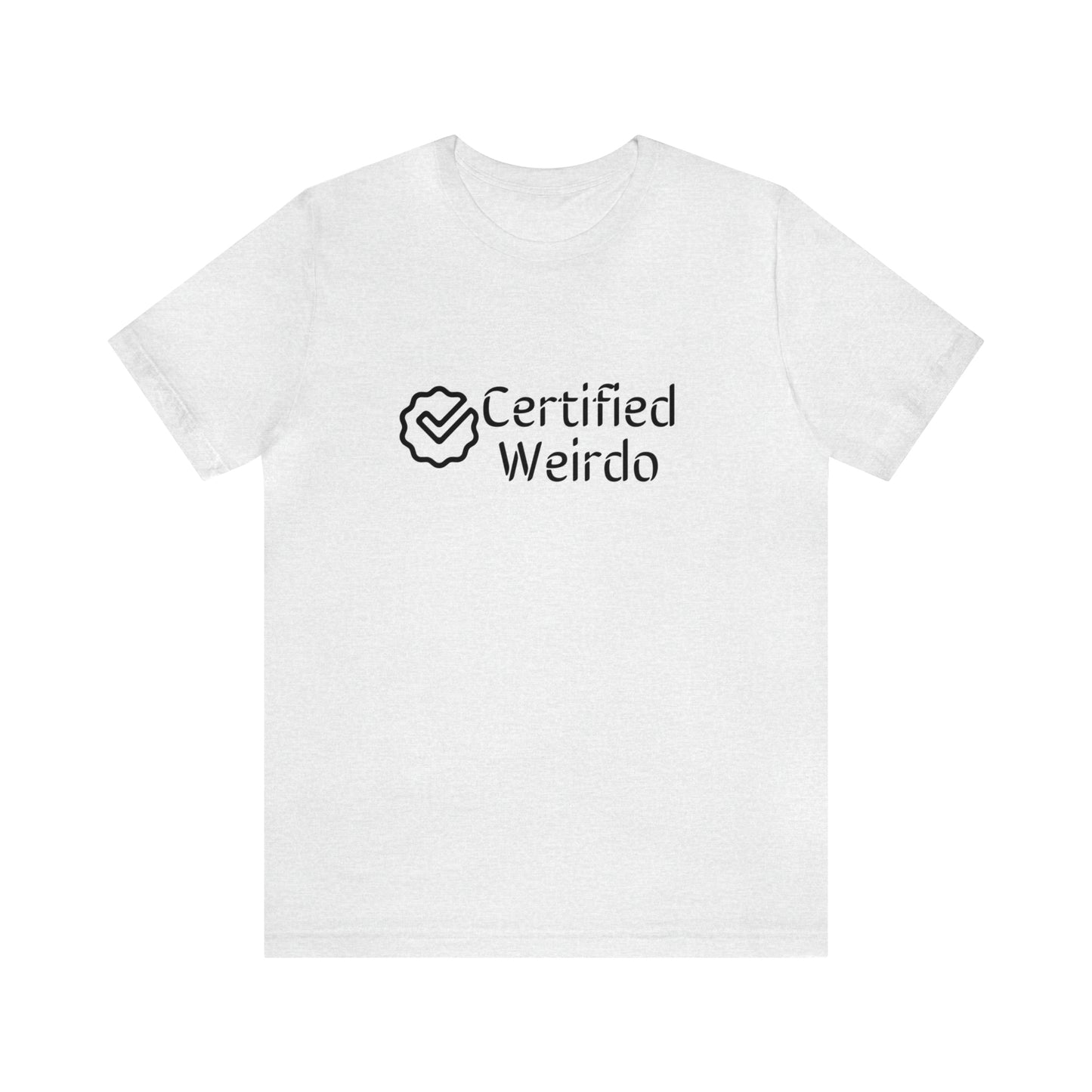 Certified Weirdo Tee | Unisex Jersey Short Sleeve Tee