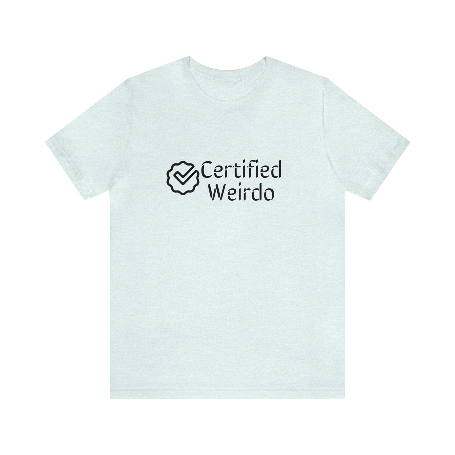 Certified Weirdo Tee | Unisex Jersey Short Sleeve Tee