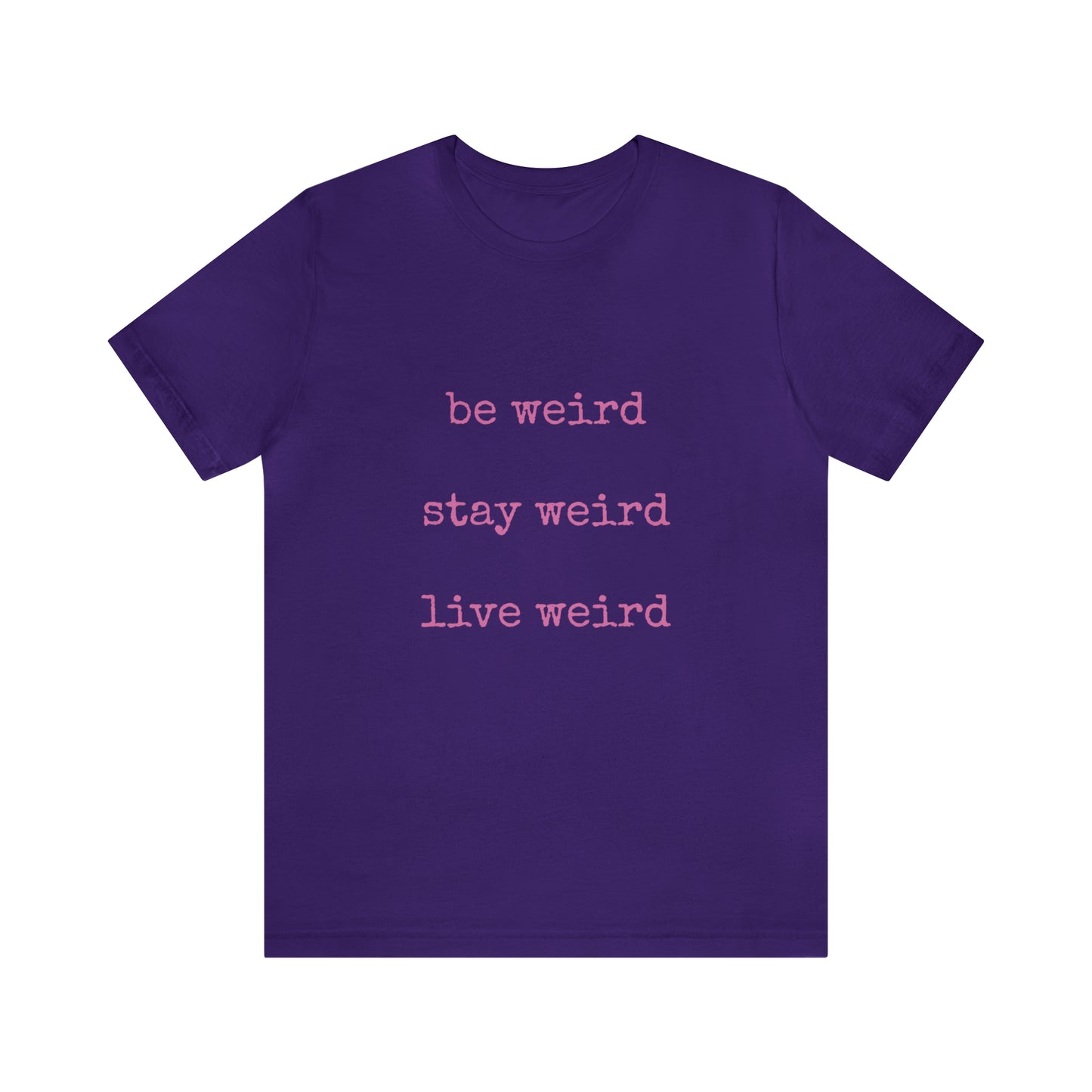 Live Weird Tee | Unisex Jersey Short Sleeve Tee