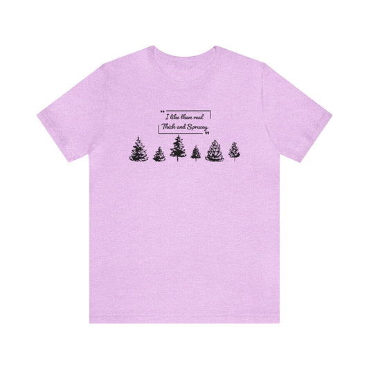 Thick & Sprucey Tee | Unisex Jersey Short Sleeve Tee
