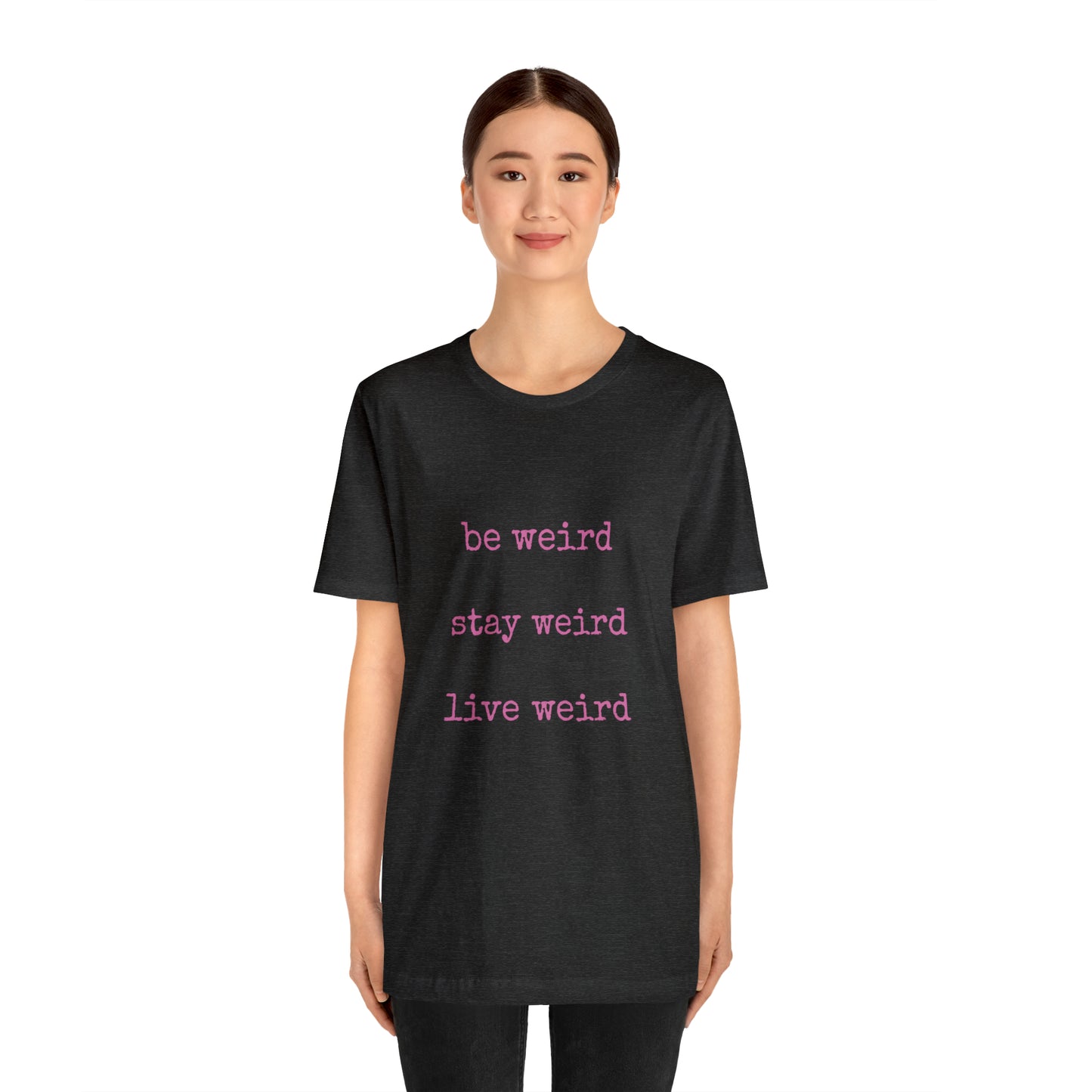Live Weird Tee | Unisex Jersey Short Sleeve Tee