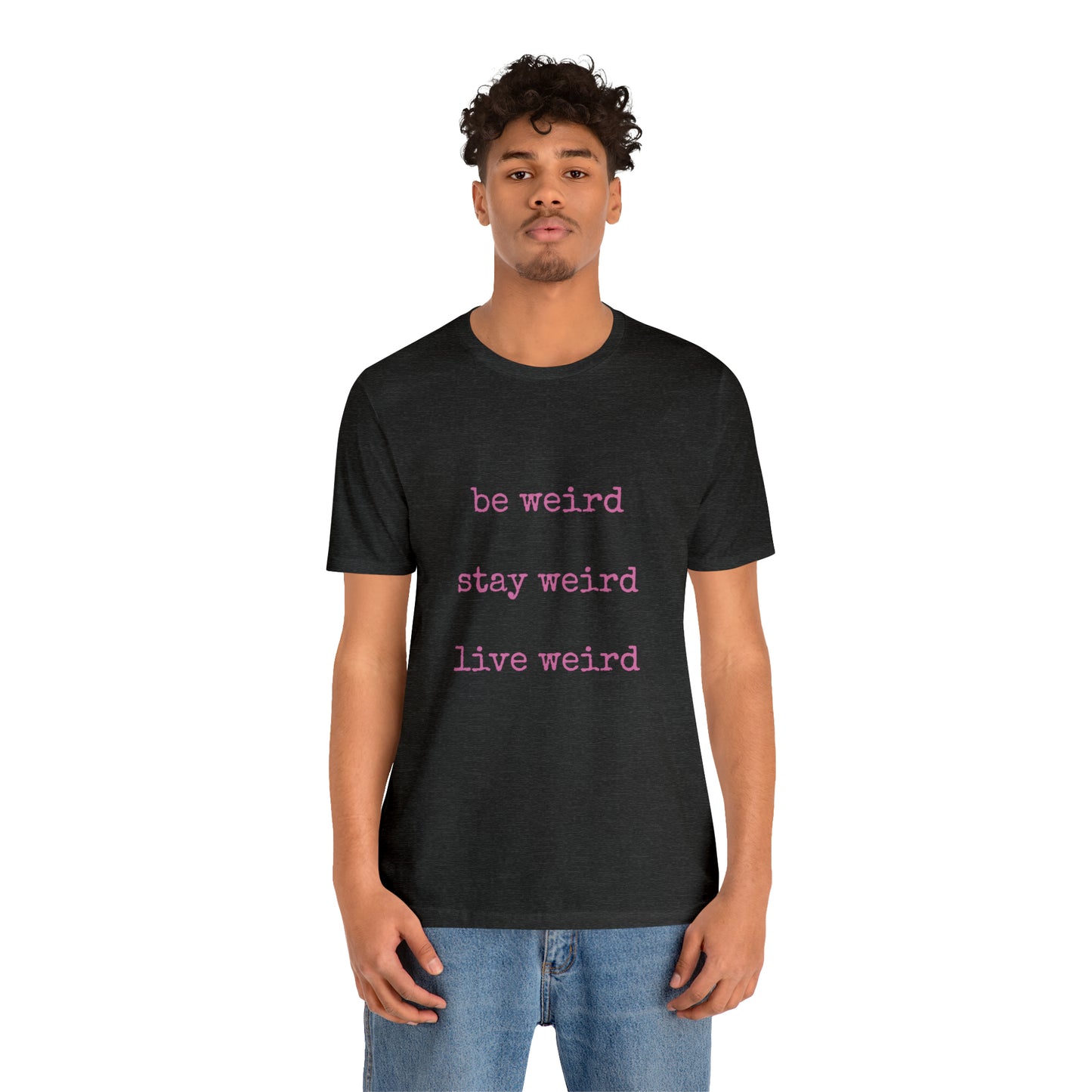 Live Weird Tee | Unisex Jersey Short Sleeve Tee