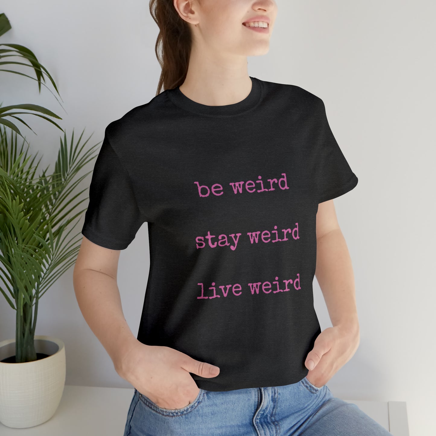 Live Weird Tee | Unisex Jersey Short Sleeve Tee