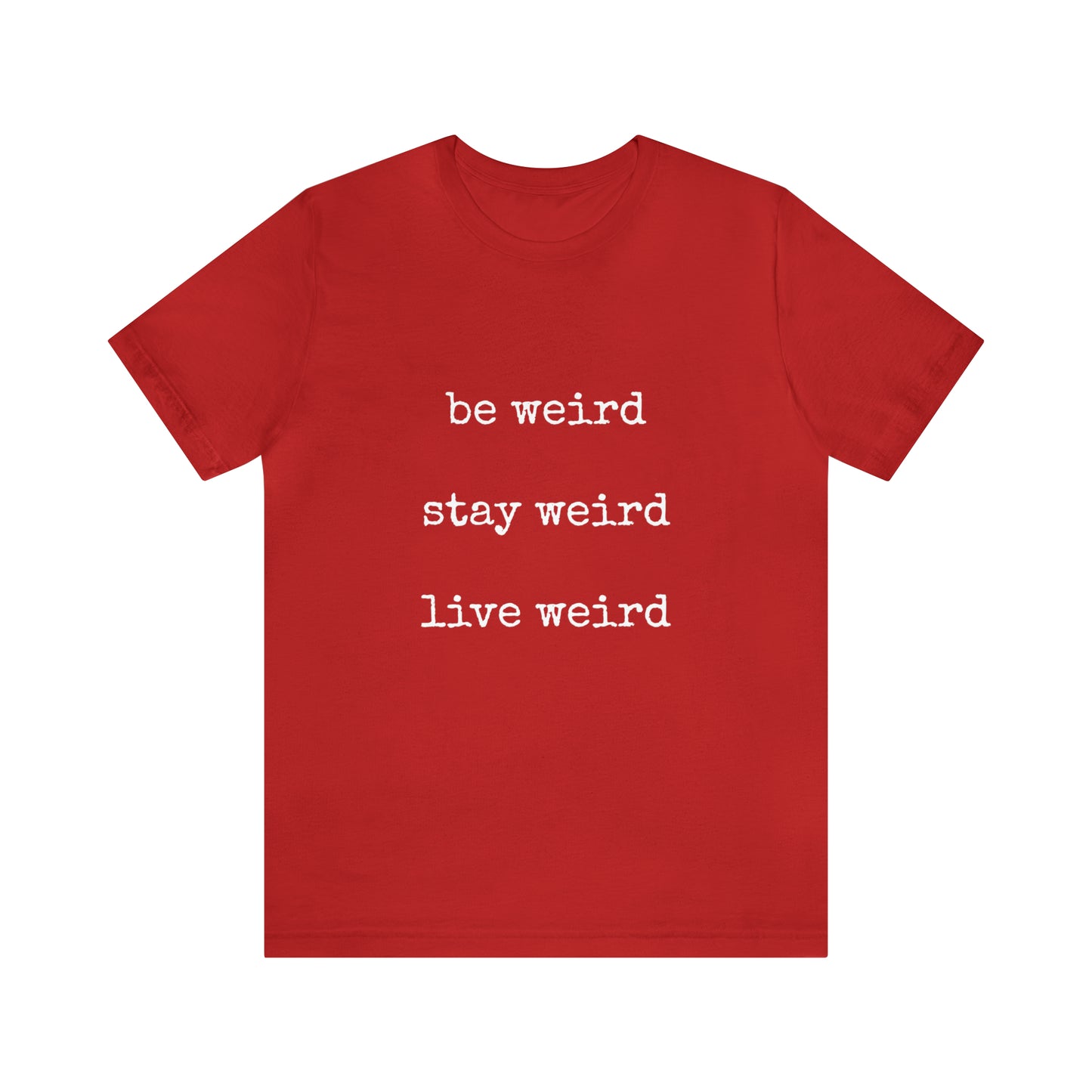 Live Weird Tee | Unisex Jersey Short Sleeve Tee