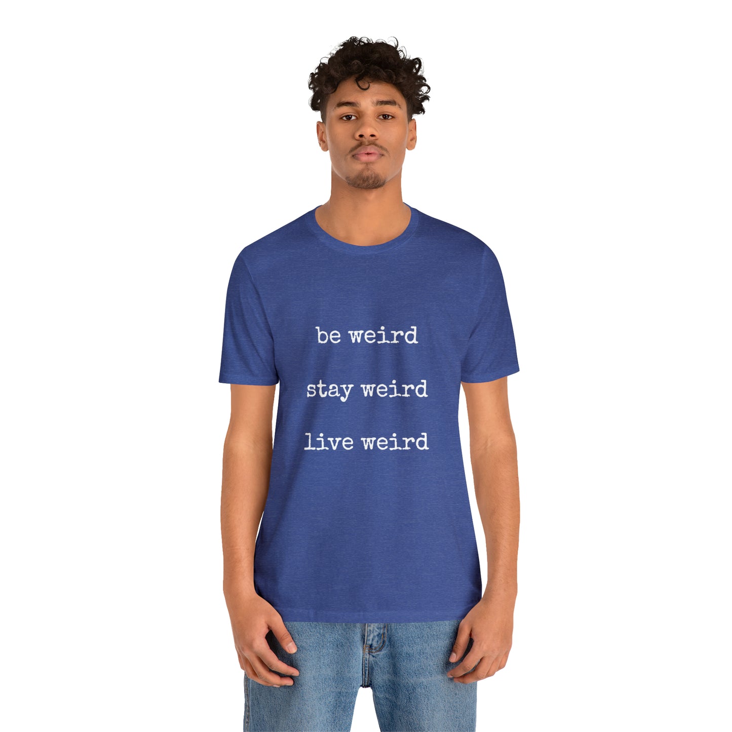 Live Weird Tee | Unisex Jersey Short Sleeve Tee