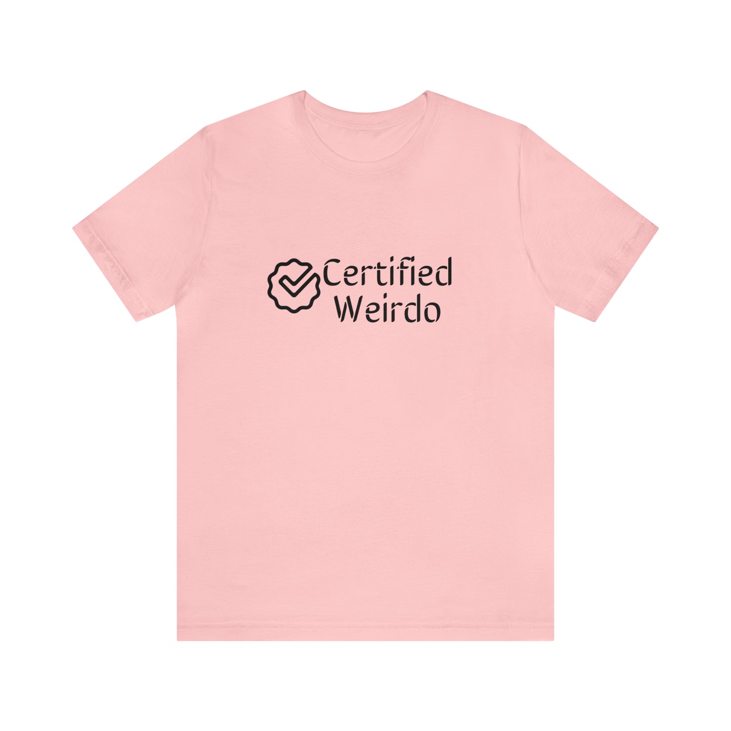 Certified Weirdo Tee | Unisex Jersey Short Sleeve Tee