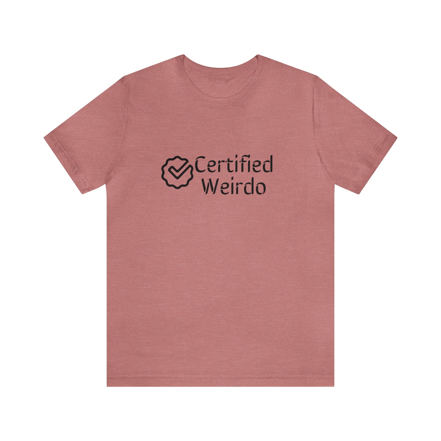 Certified Weirdo Tee | Unisex Jersey Short Sleeve Tee