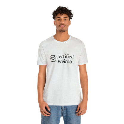 Certified Weirdo Tee | Unisex Jersey Short Sleeve Tee
