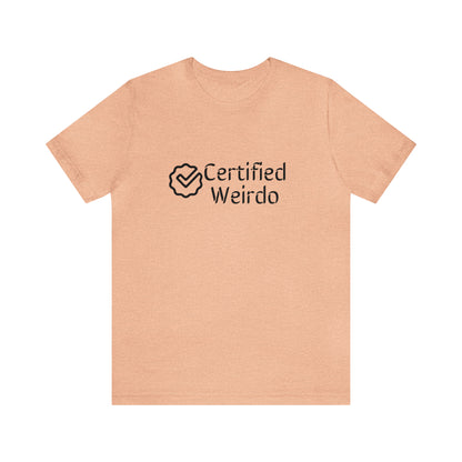 Certified Weirdo Tee | Unisex Jersey Short Sleeve Tee