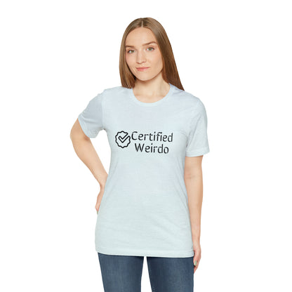 Certified Weirdo Tee | Unisex Jersey Short Sleeve Tee