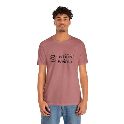 Certified Weirdo Tee | Unisex Jersey Short Sleeve Tee
