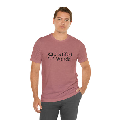 Certified Weirdo Tee | Unisex Jersey Short Sleeve Tee