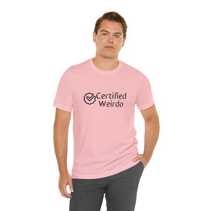 Certified Weirdo Tee | Unisex Jersey Short Sleeve Tee