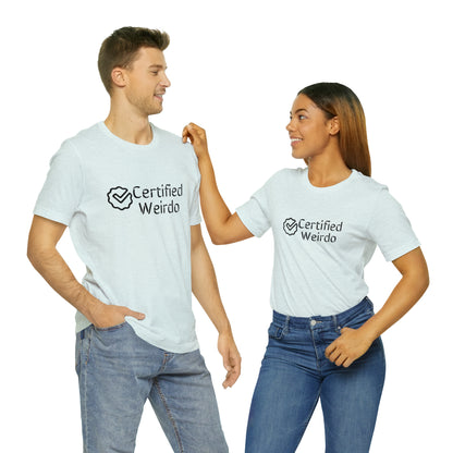 Certified Weirdo Tee | Unisex Jersey Short Sleeve Tee