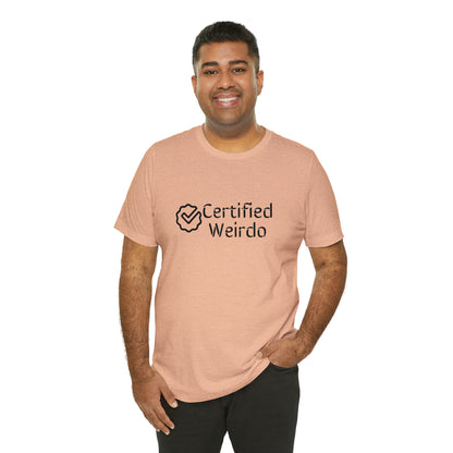 Certified Weirdo Tee | Unisex Jersey Short Sleeve Tee