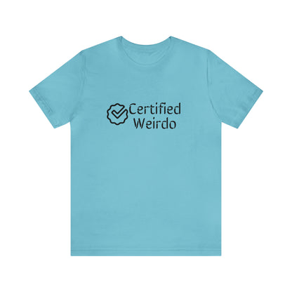 Certified Weirdo Tee | Unisex Jersey Short Sleeve Tee