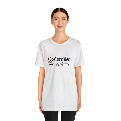 Certified Weirdo Tee | Unisex Jersey Short Sleeve Tee