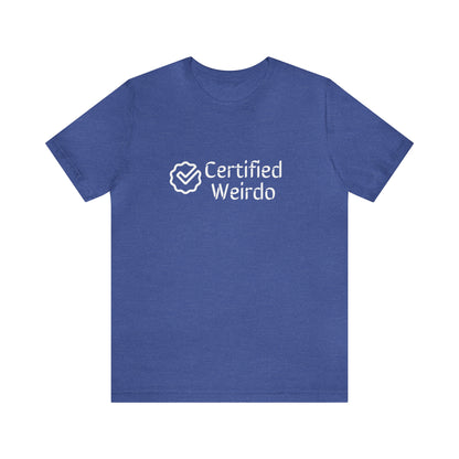 Certified Weirdo Tee | Unisex Jersey Short Sleeve Tee
