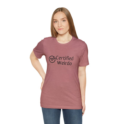 Certified Weirdo Tee | Unisex Jersey Short Sleeve Tee