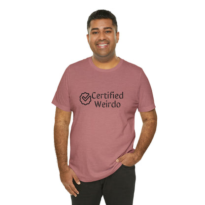 Certified Weirdo Tee | Unisex Jersey Short Sleeve Tee