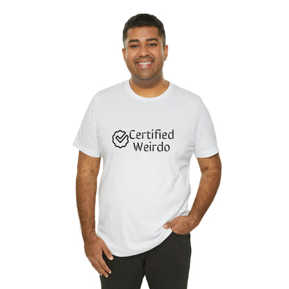 Certified Weirdo Tee | Unisex Jersey Short Sleeve Tee