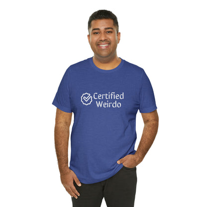 Certified Weirdo Tee | Unisex Jersey Short Sleeve Tee
