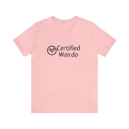 Certified Weirdo Tee | Unisex Jersey Short Sleeve Tee